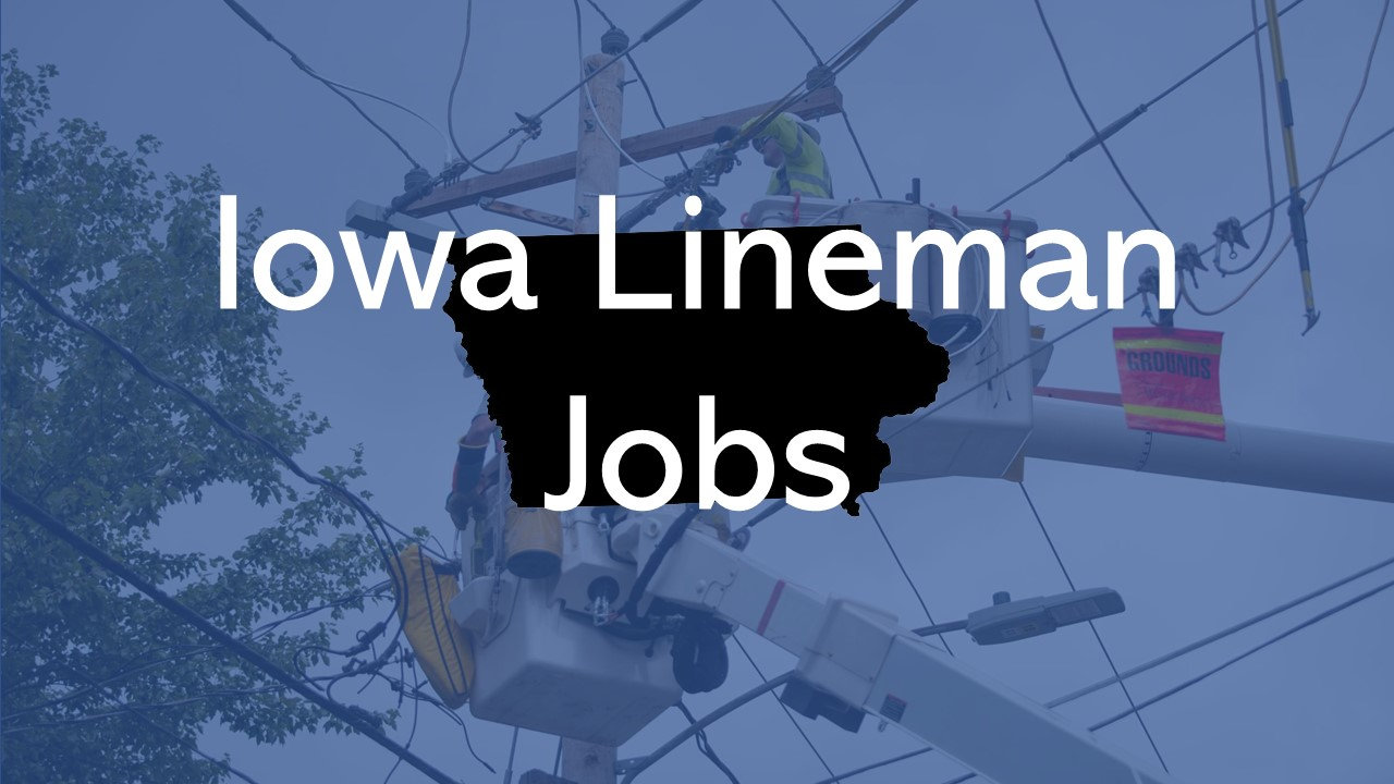 2024 Iowa Lineman Jobs QUICK APPLY